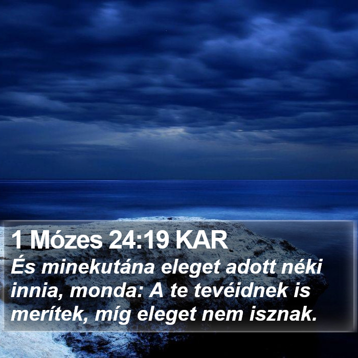 1 Mózes 24:19 KAR Bible Study