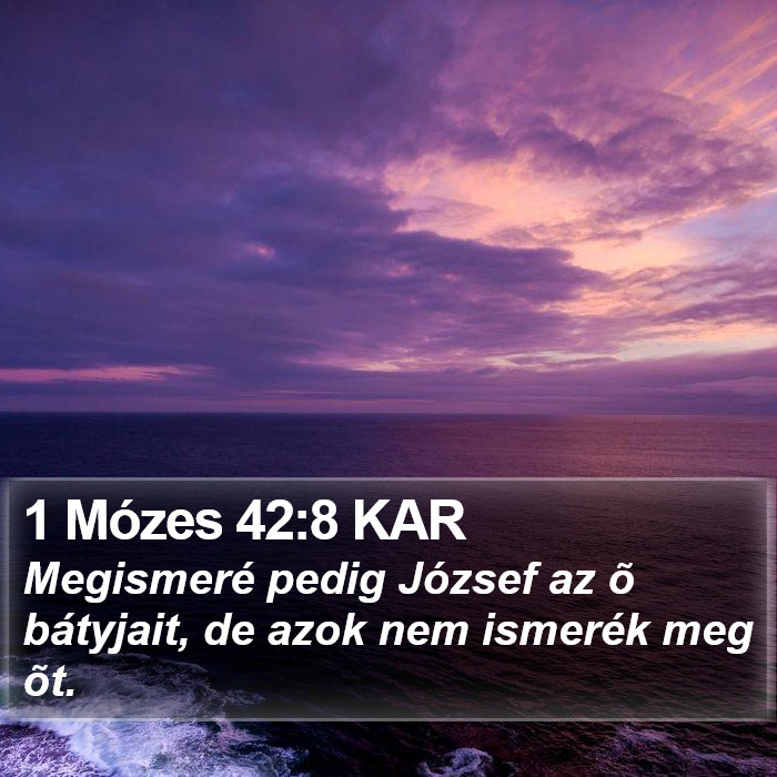 1 Mózes 42:8 KAR Bible Study