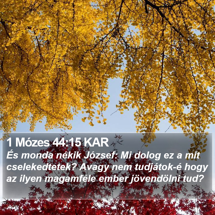1 Mózes 44:15 KAR Bible Study