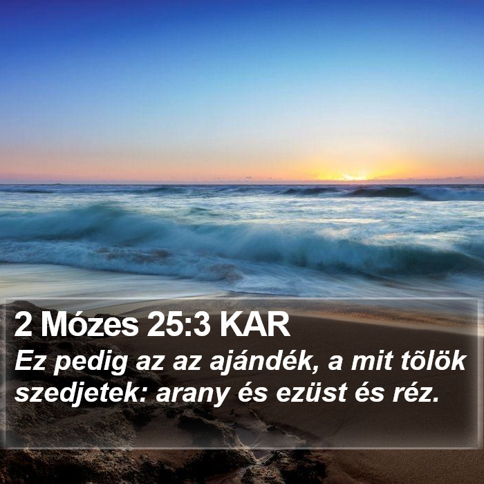 2 Mózes 25:3 KAR Bible Study