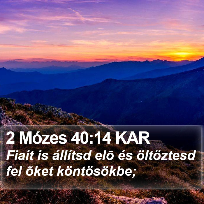 2 Mózes 40:14 KAR Bible Study