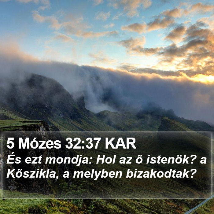 5 Mózes 32:37 KAR Bible Study