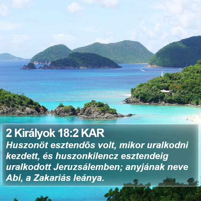 2 Királyok 18:2 KAR Bible Study