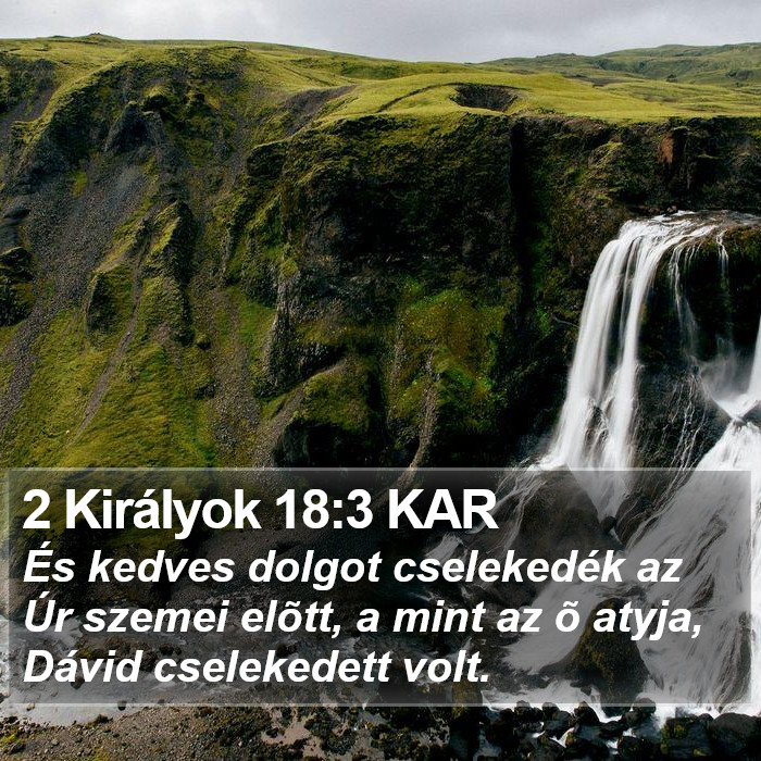 2 Királyok 18:3 KAR Bible Study