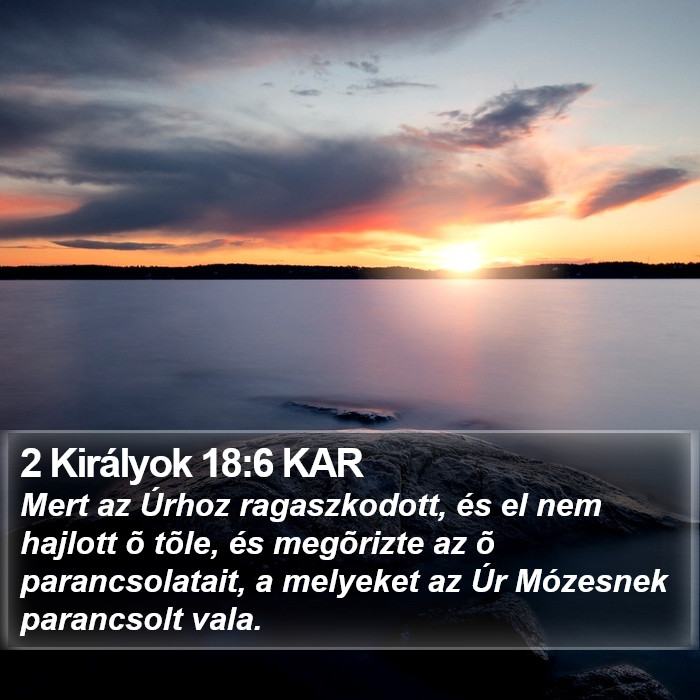 2 Királyok 18:6 KAR Bible Study