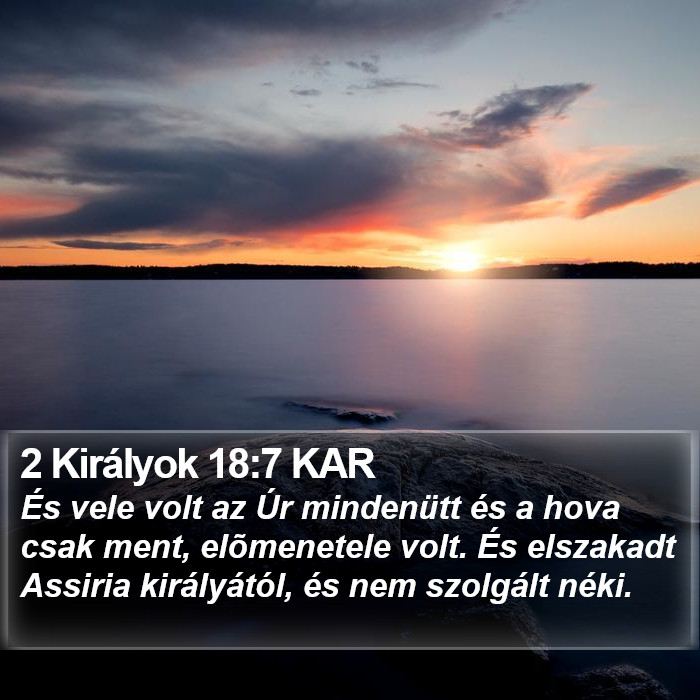 2 Királyok 18:7 KAR Bible Study