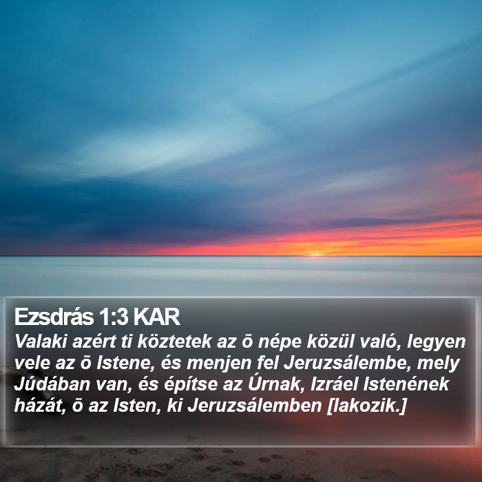 Ezsdrás 1:3 KAR Bible Study