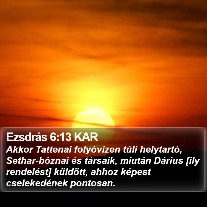 Ezsdrás 6:13 KAR Bible Study