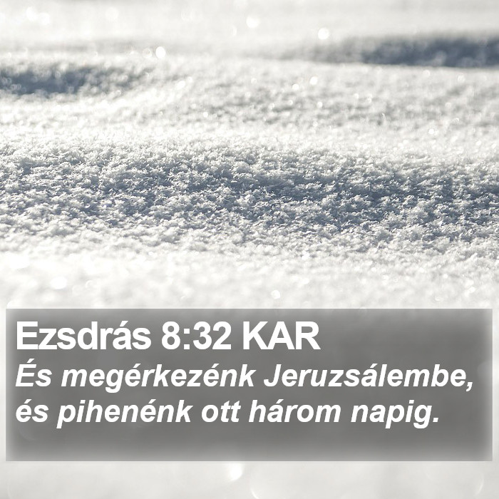 Ezsdrás 8:32 KAR Bible Study