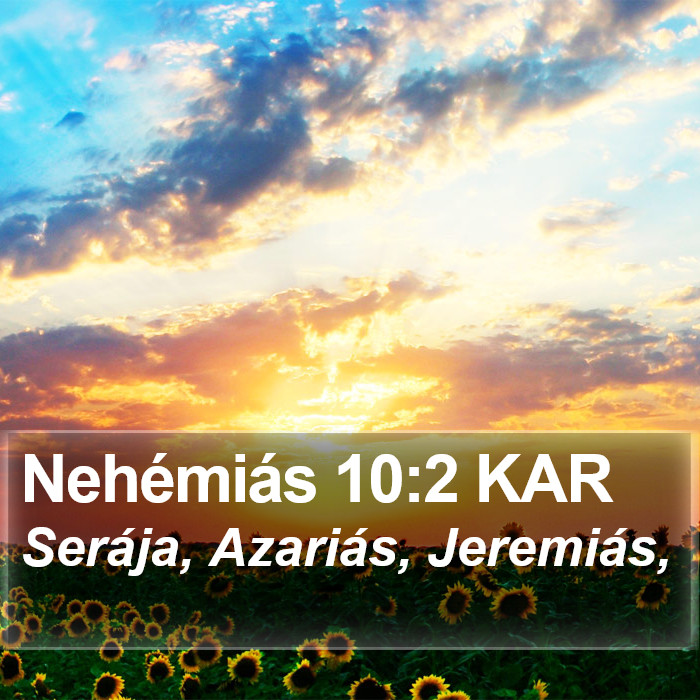 Nehémiás 10:2 KAR Bible Study