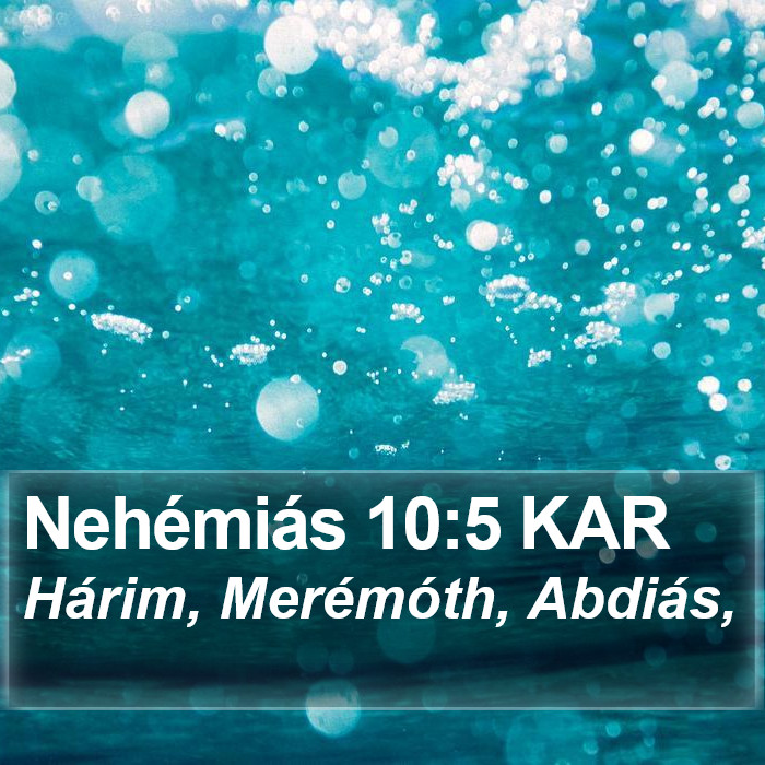 Nehémiás 10:5 KAR Bible Study