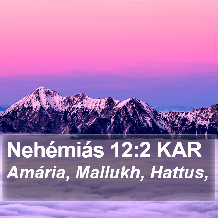 Nehémiás 12:2 KAR Bible Study