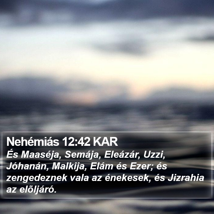 Nehémiás 12:42 KAR Bible Study