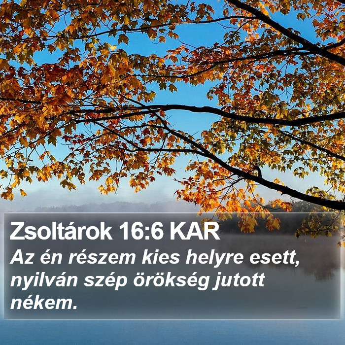 Zsoltárok 16:6 KAR Bible Study