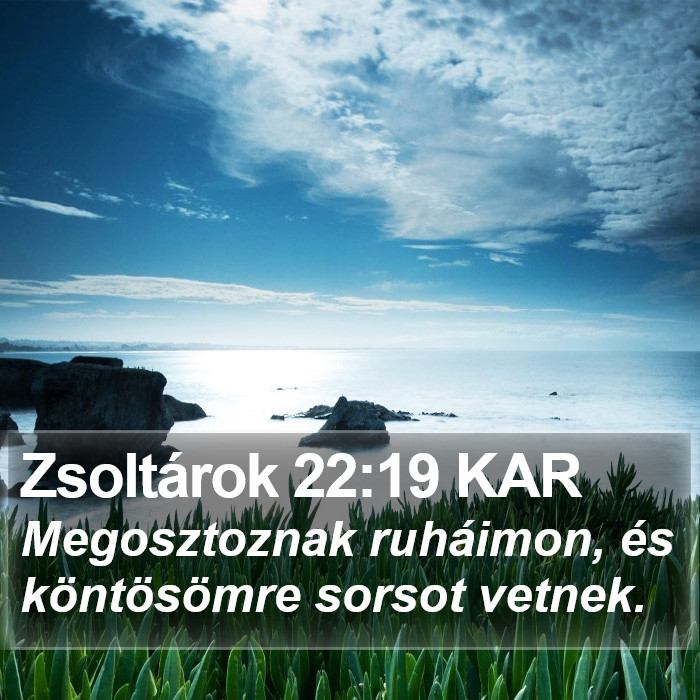 Zsoltárok 22:19 KAR Bible Study