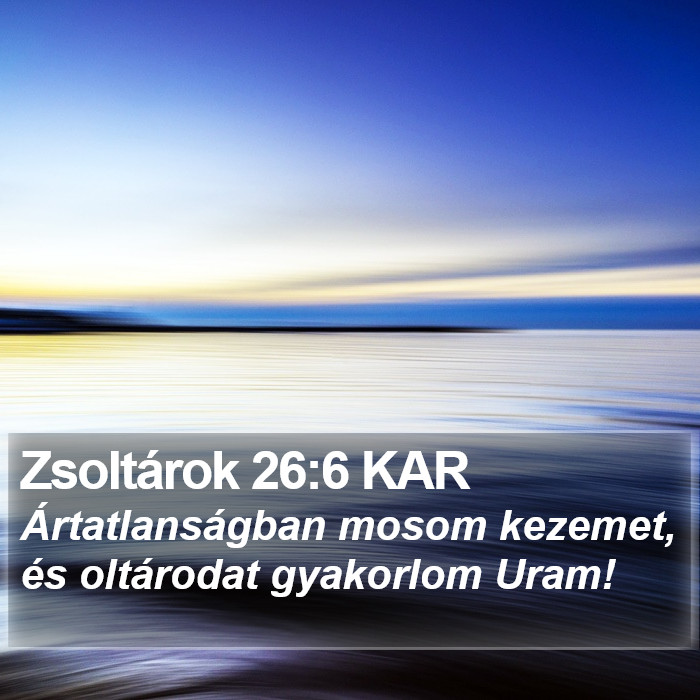 Zsoltárok 26:6 KAR Bible Study