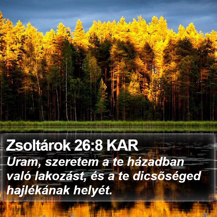 Zsoltárok 26:8 KAR Bible Study