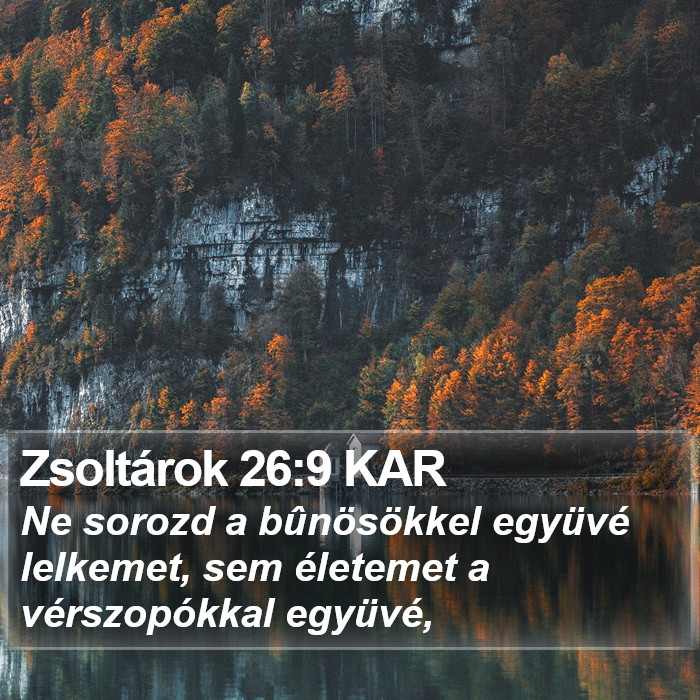 Zsoltárok 26:9 KAR Bible Study