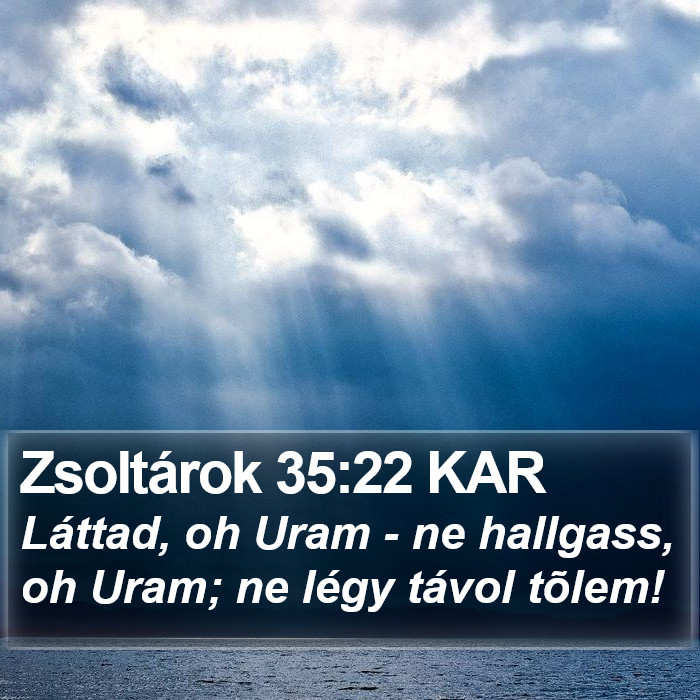 Zsoltárok 35:22 KAR Bible Study