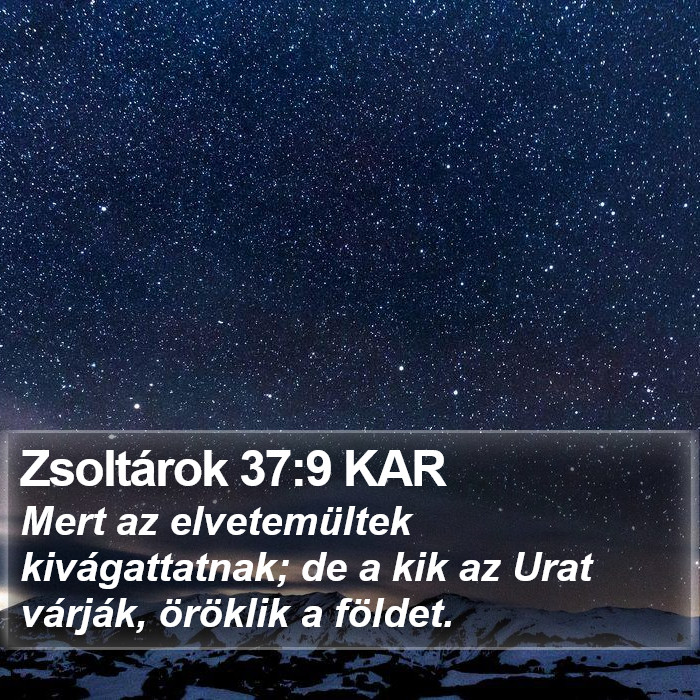 Zsoltárok 37:9 KAR Bible Study