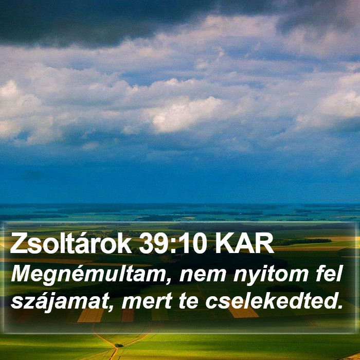 Zsoltárok 39:10 KAR Bible Study