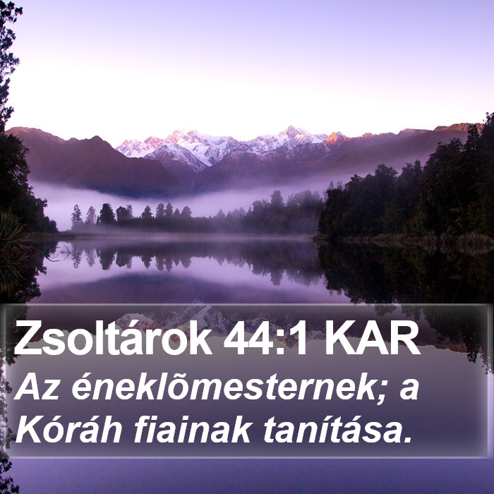 Zsoltárok 44:1 KAR Bible Study