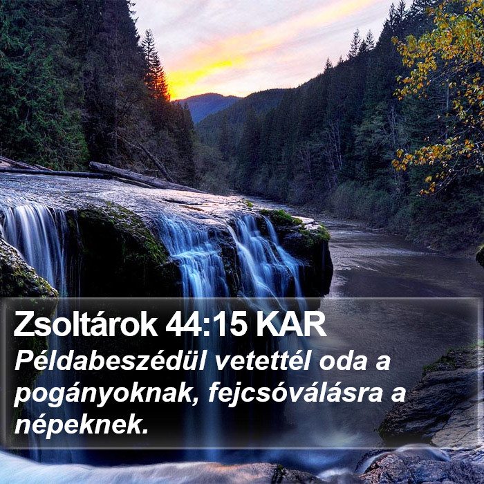 Zsoltárok 44:15 KAR Bible Study