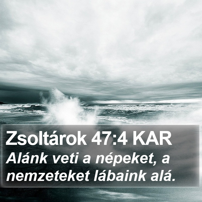 Zsoltárok 47:4 KAR Bible Study