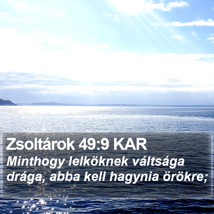 Zsoltárok 49:9 KAR Bible Study