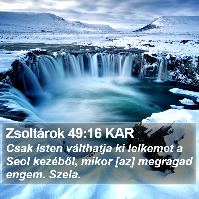 Zsoltárok 49:16 KAR Bible Study