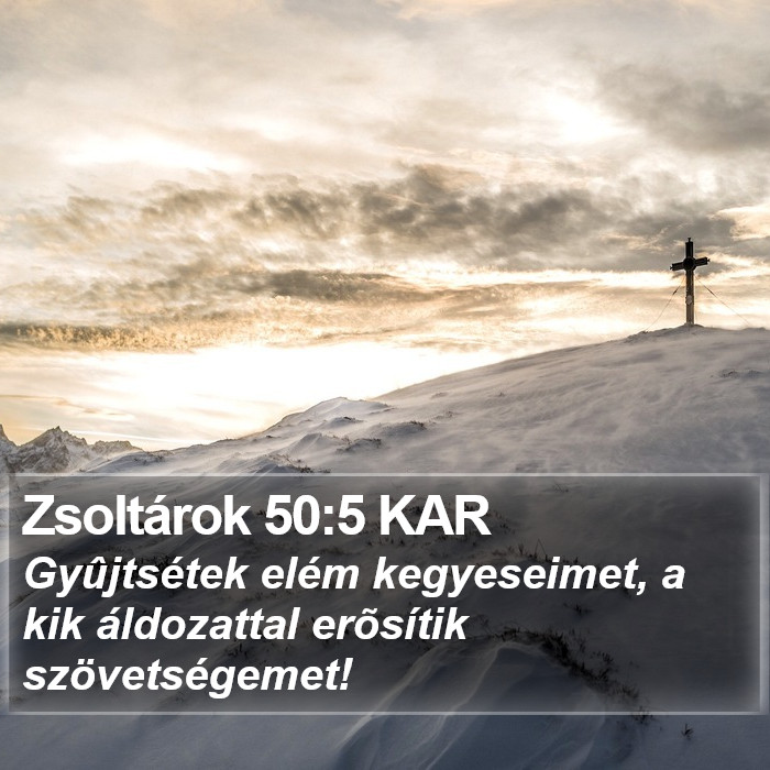 Zsoltárok 50:5 KAR Bible Study