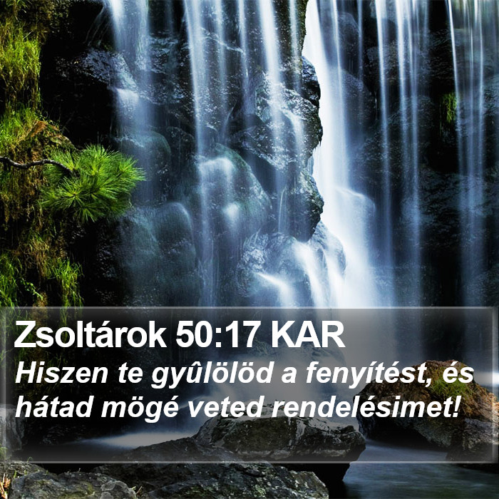 Zsoltárok 50:17 KAR Bible Study