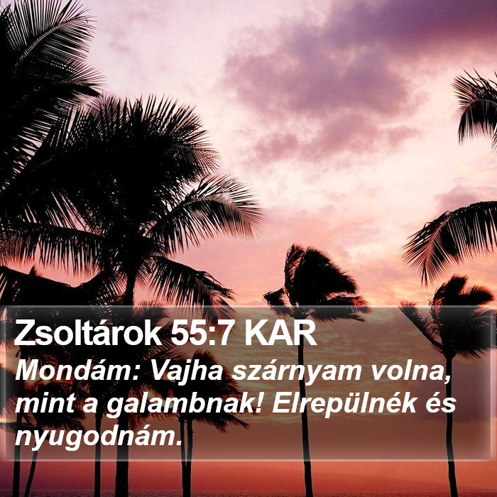 Zsoltárok 55:7 KAR Bible Study