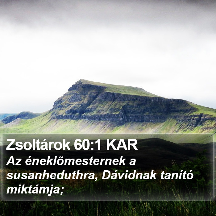 Zsoltárok 60:1 KAR Bible Study