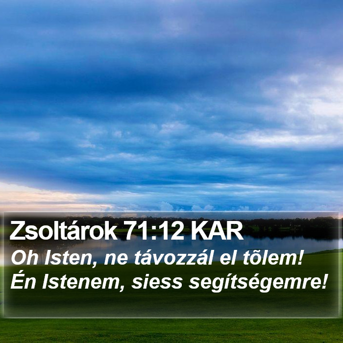 Zsoltárok 71:12 KAR Bible Study