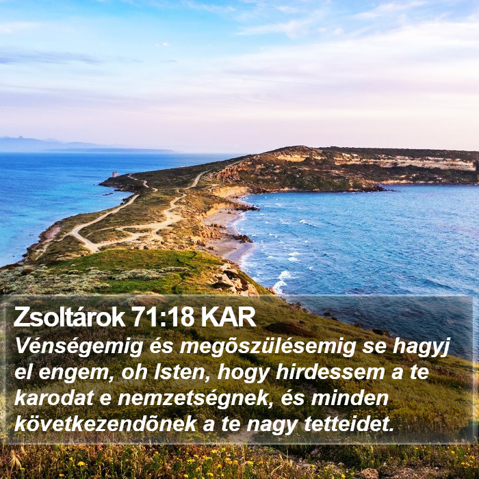 Zsoltárok 71:18 KAR Bible Study