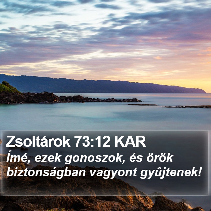 Zsoltárok 73:12 KAR Bible Study