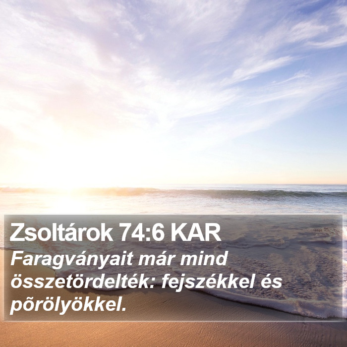 Zsoltárok 74:6 KAR Bible Study