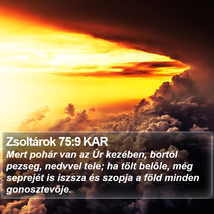 Zsoltárok 75:9 KAR Bible Study