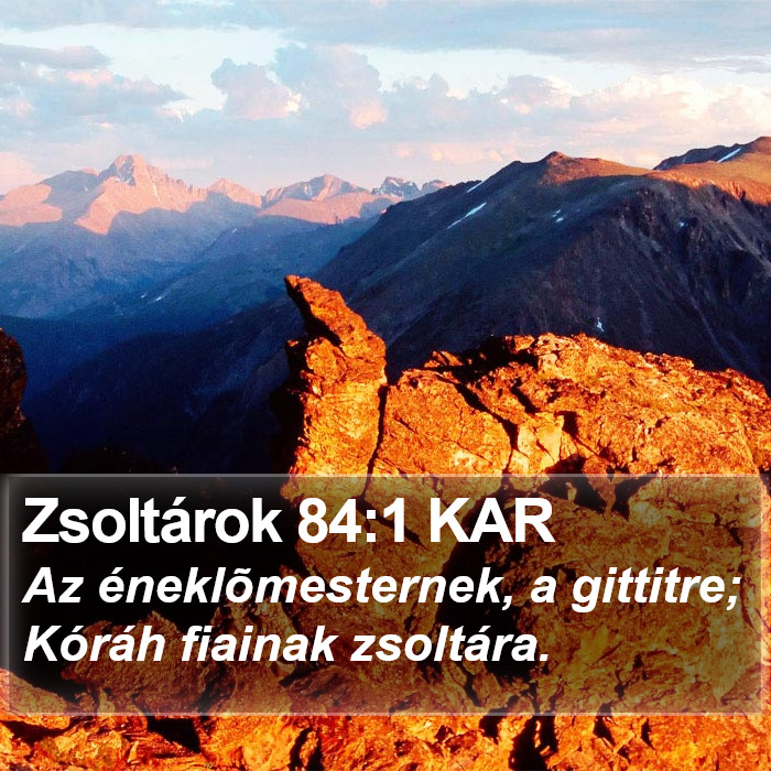 Zsoltárok 84:1 KAR Bible Study