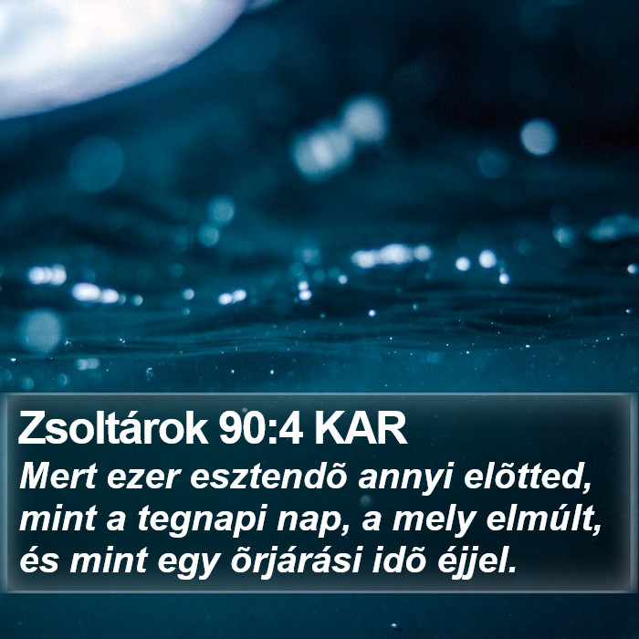 Zsoltárok 90:4 KAR Bible Study