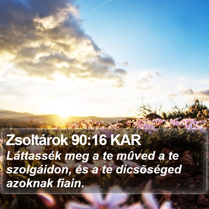 Zsoltárok 90:16 KAR Bible Study