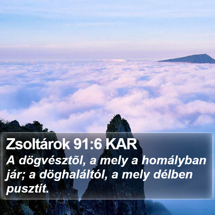 Zsoltárok 91:6 KAR Bible Study