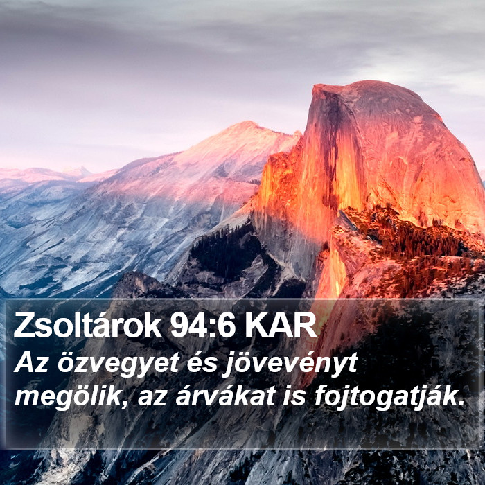 Zsoltárok 94:6 KAR Bible Study