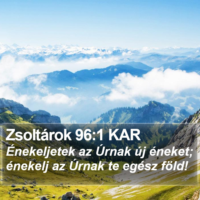 Zsoltárok 96:1 KAR Bible Study