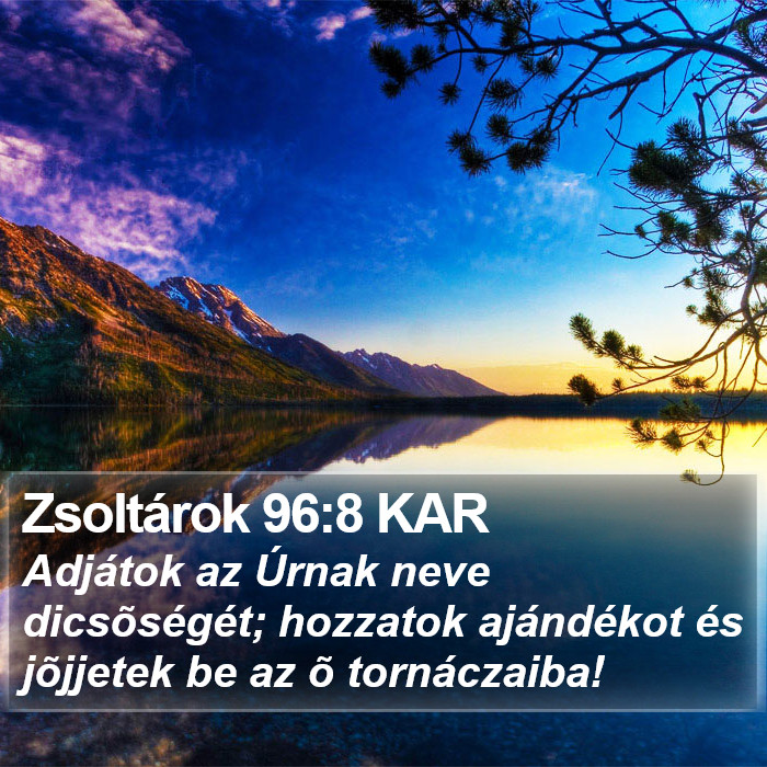 Zsoltárok 96:8 KAR Bible Study