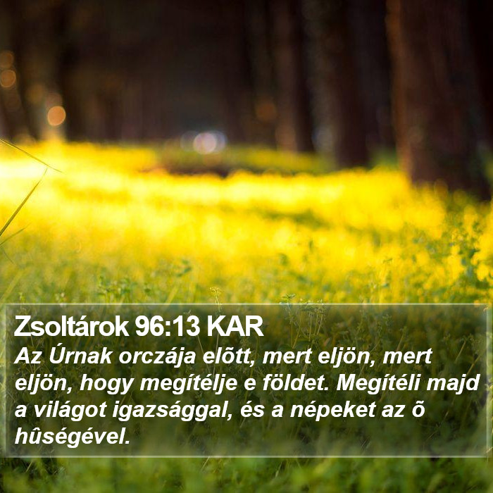 Zsoltárok 96:13 KAR Bible Study