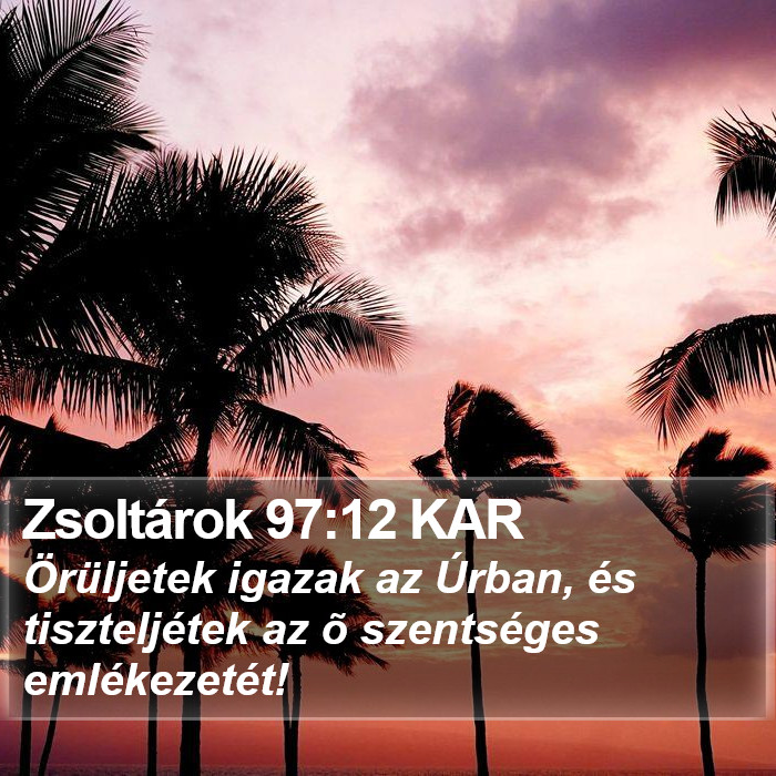 Zsoltárok 97:12 KAR Bible Study