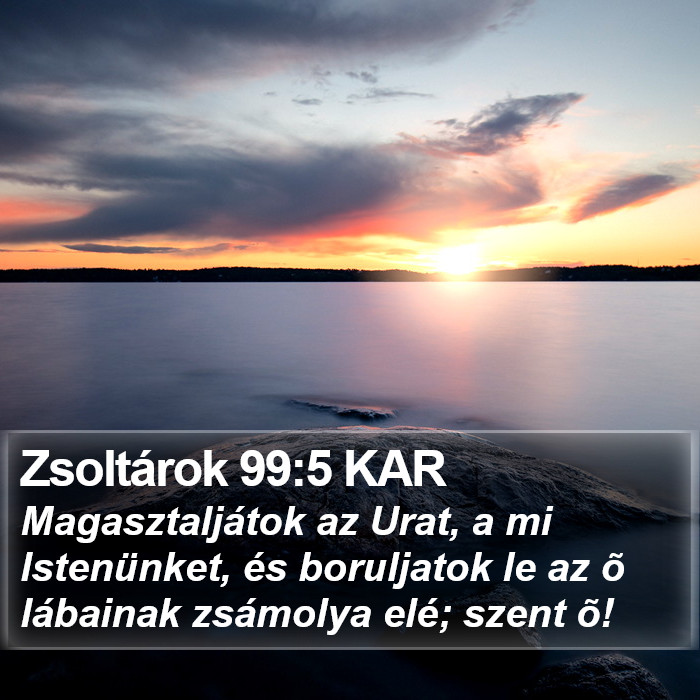 Zsoltárok 99:5 KAR Bible Study