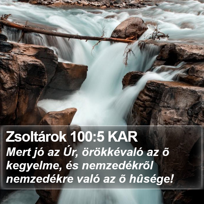 Zsoltárok 100:5 KAR Bible Study